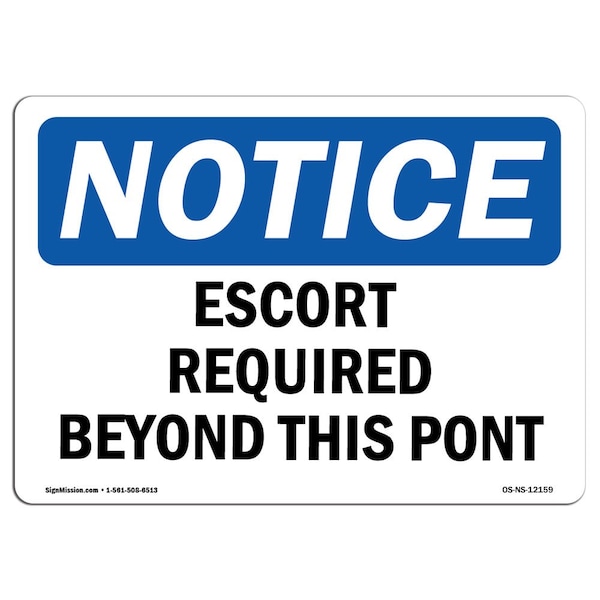 Safety Sign, OSHA Notice, 12" Height, 18" Width, Escort Required Beyond This Point Sign, Landscape
